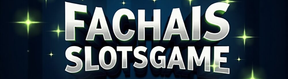 fachaislotsgame